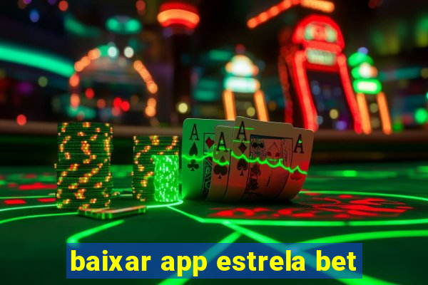 baixar app estrela bet